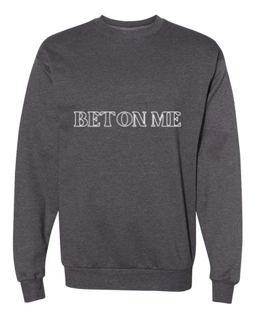 Bet on Me - Crewneck Sweatshirt