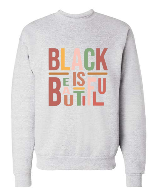 Black is Beautiful - Crewneck Sweatshirt