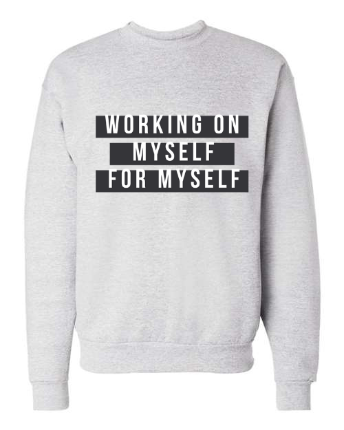 Working on Me - Crewneck Sweatshirt