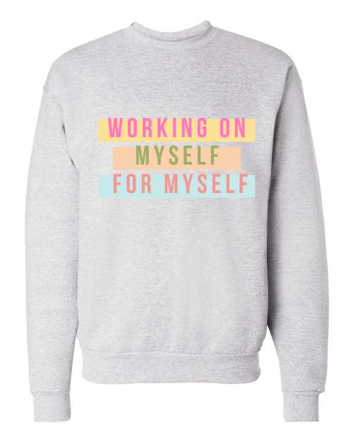 Working on Me - Crewneck Sweatshirt