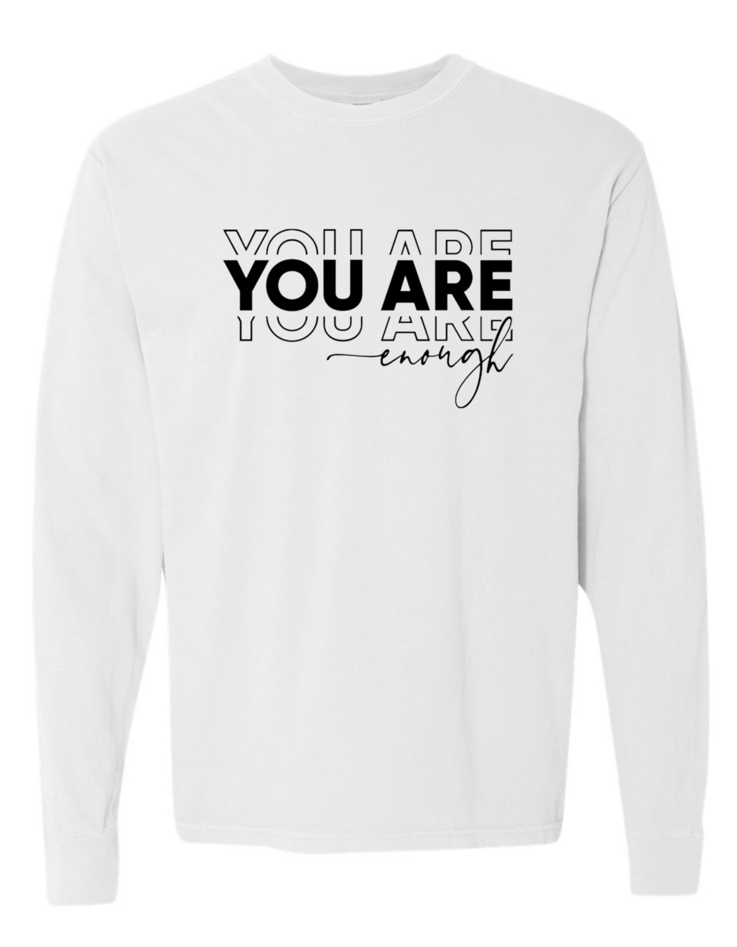 You Are Enough Longsleeve Tee
