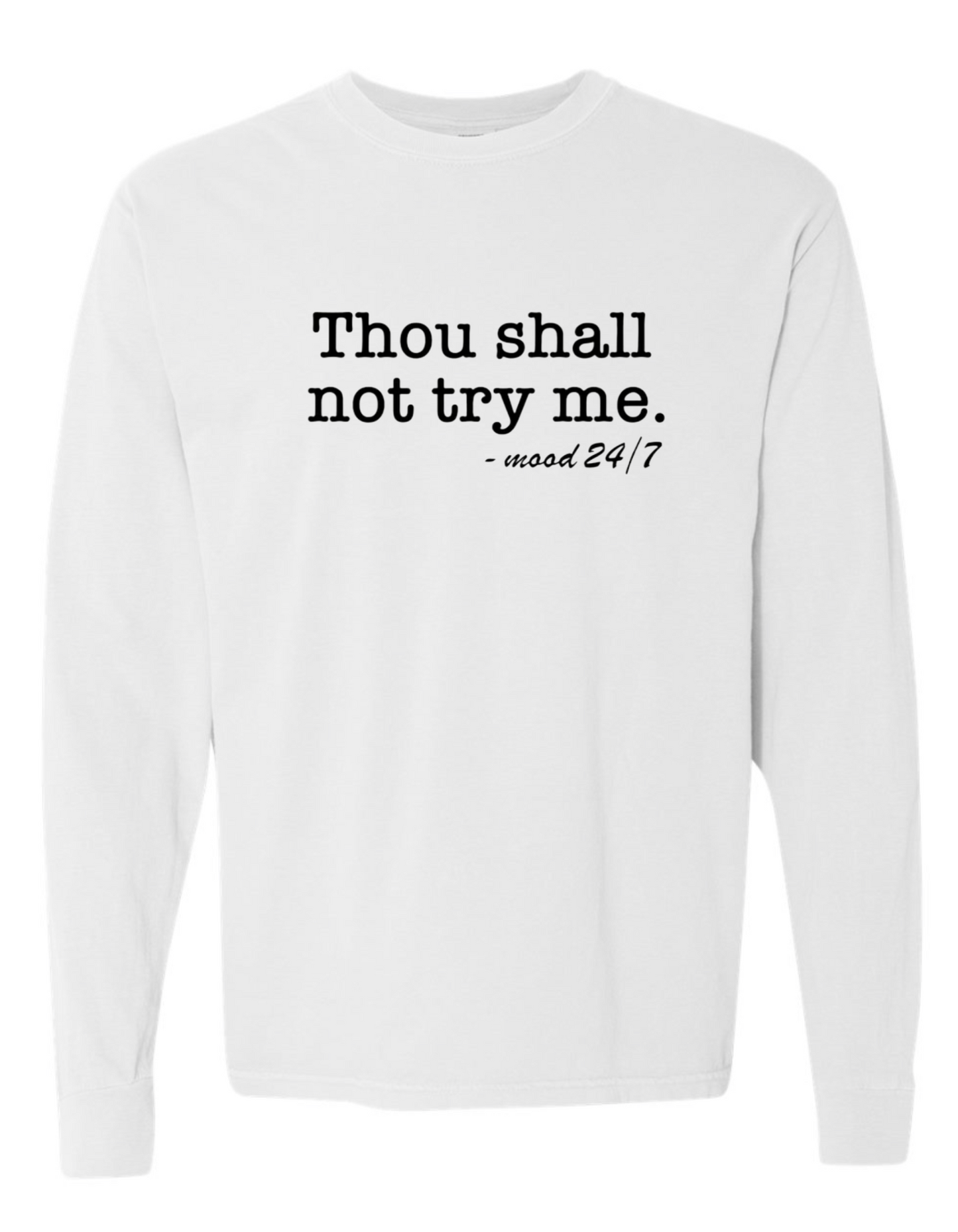 Thou Shall Not Try Me Longsleeve Tee