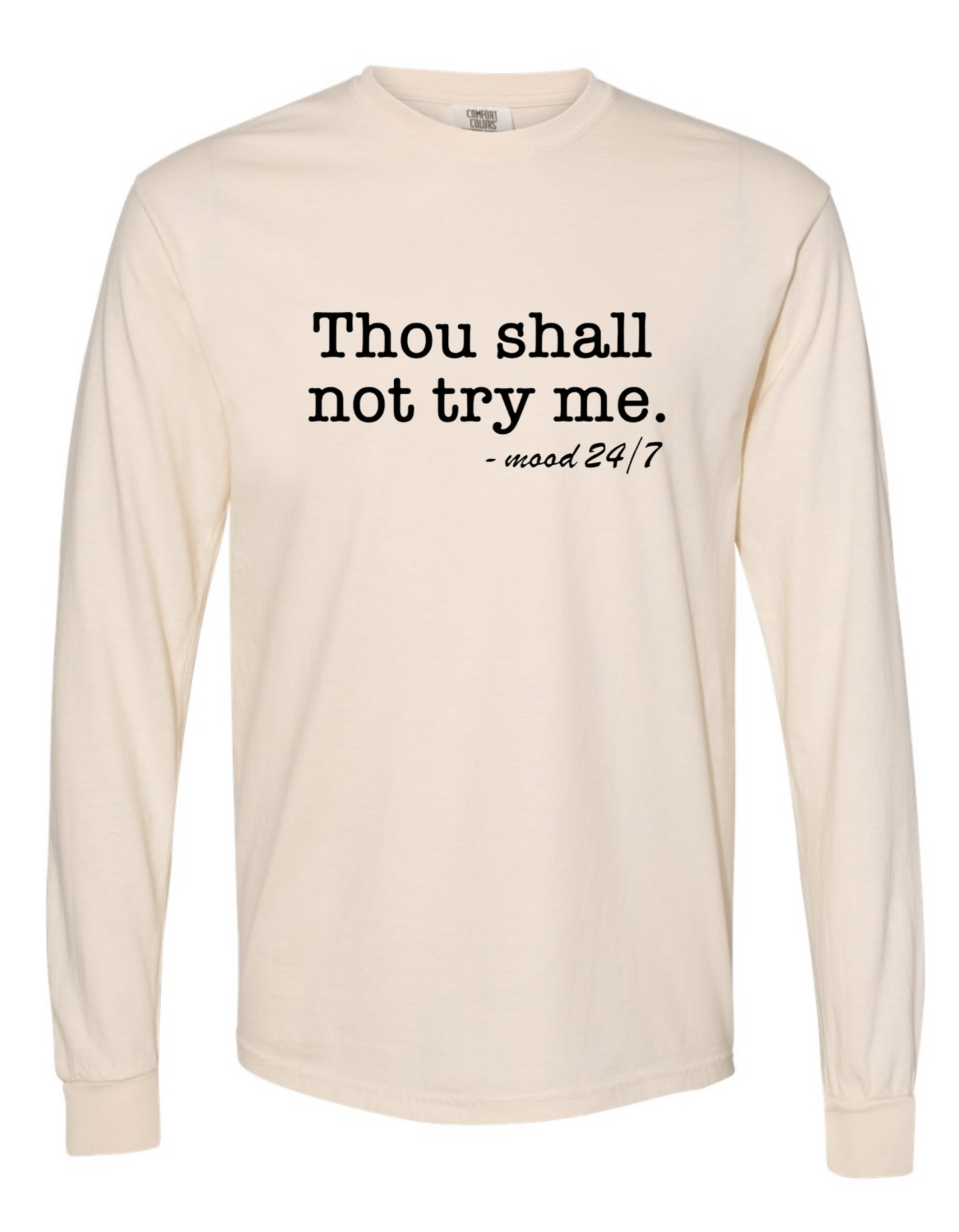 Thou Shall Not Try Me Longsleeve Tee