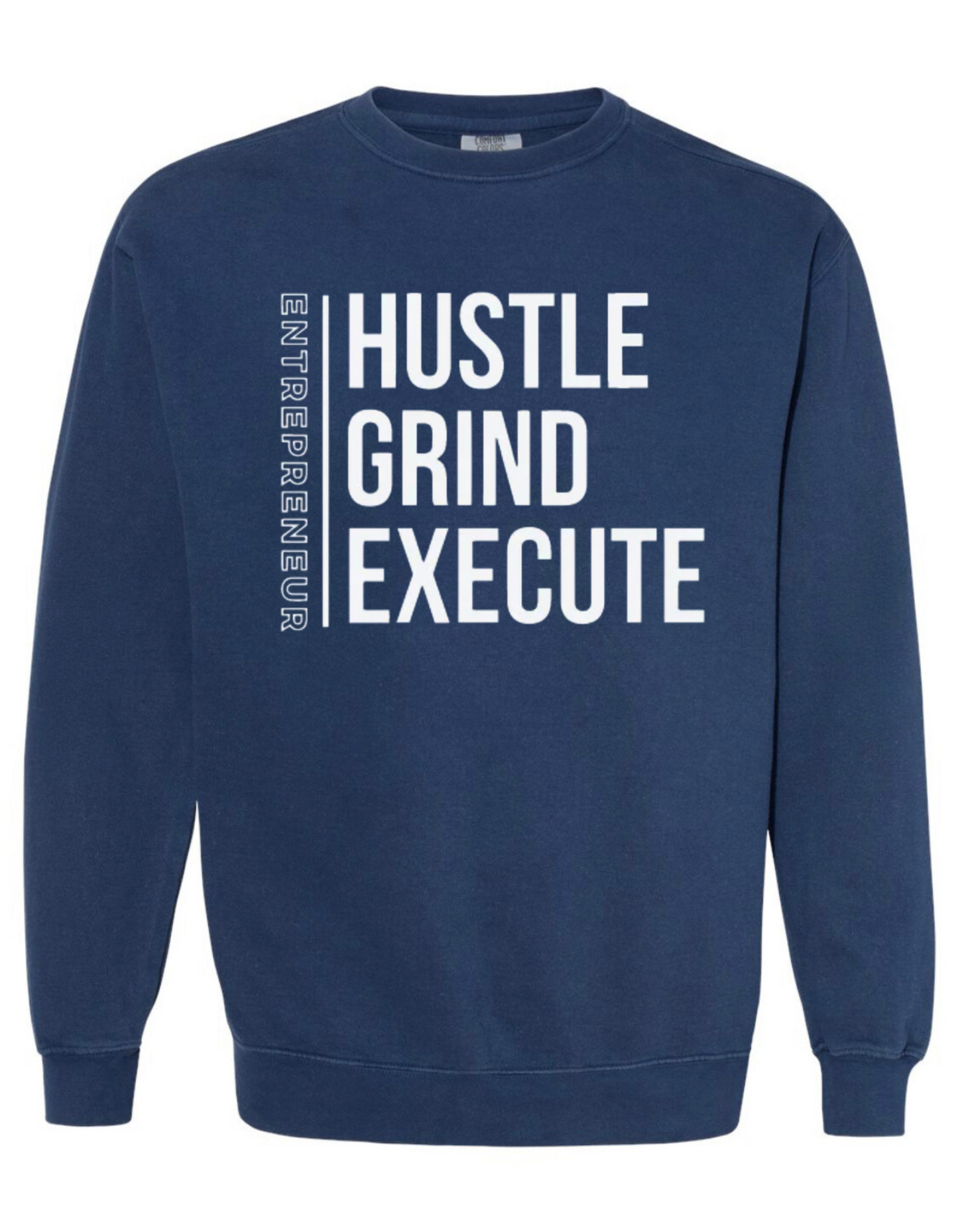 Entrepreneur: Hustle, Grind, Execute Crewneck