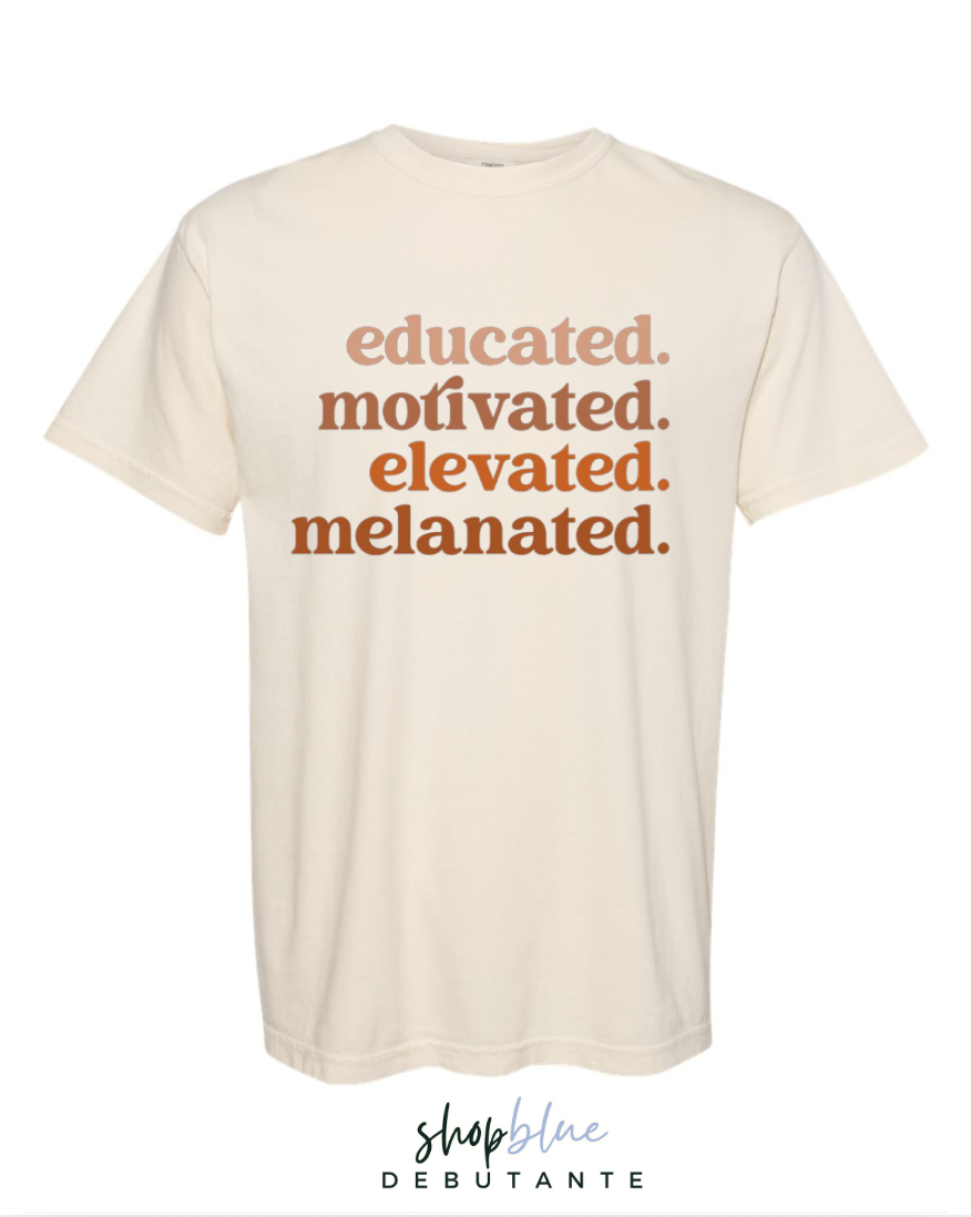 Educated. Motivated. Elevated. Melanated