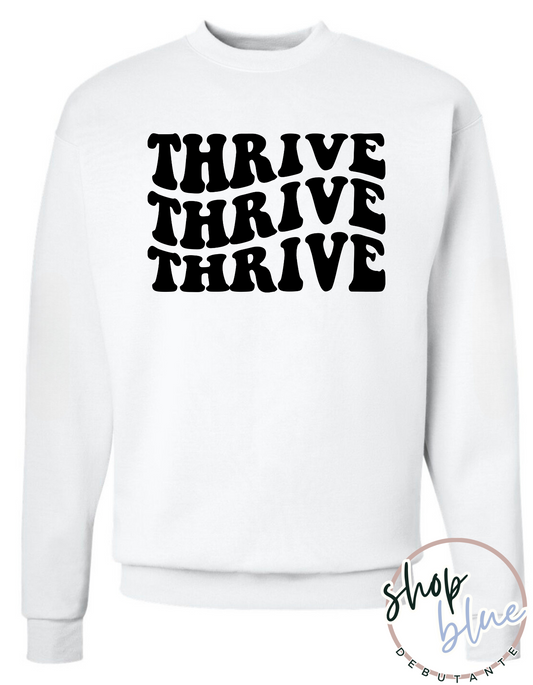 Thrive, Thrive, Thrive Crewneck Sweatshirt