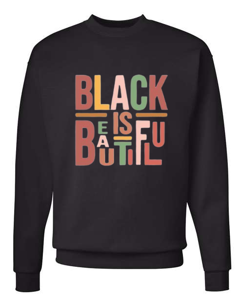 Black is Beautiful - Crewneck Sweatshirt