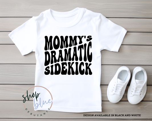 Mommys Dramatic Sidekick