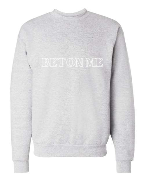 Bet on Me - Crewneck Sweatshirt