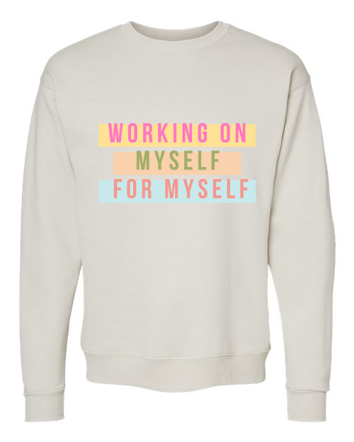 Working on Me - Crewneck Sweatshirt