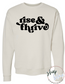 Rise & Thrive Crewneck Sweatshirt