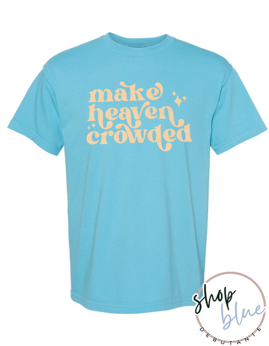 Make Heaven Crowded
