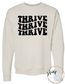 Thrive, Thrive, Thrive Crewneck Sweatshirt