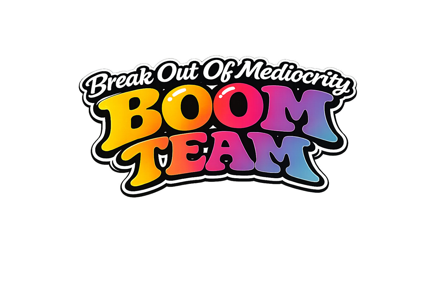 BOOM - Break Out of Mediocrity Sticker
