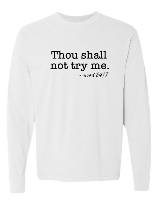 Thou Shall Not Try Me Longsleeve Tee