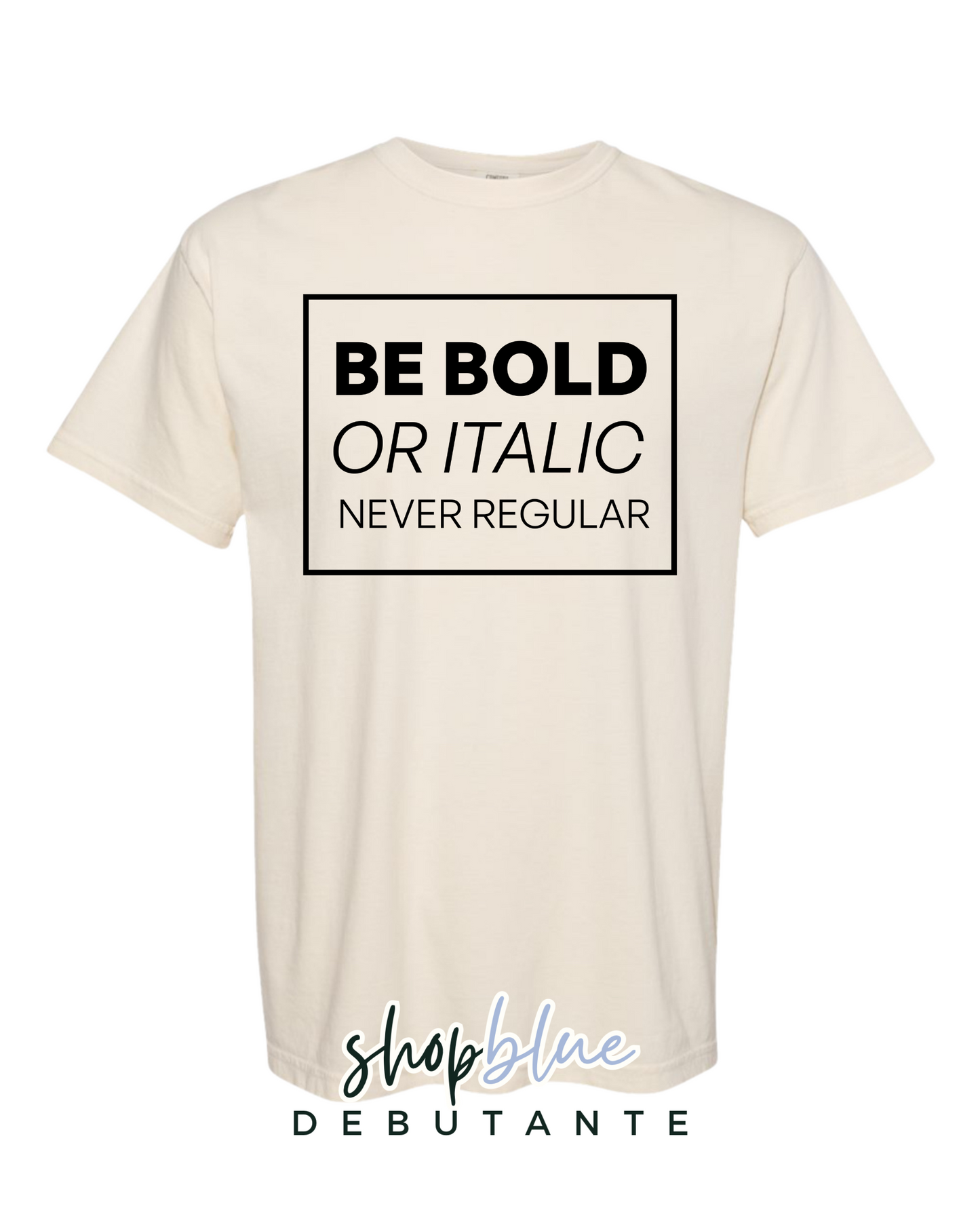 Be Bold or Italic