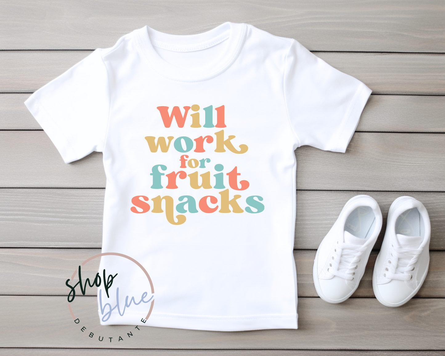 Will Work for Fruit Snacks (multi-color design)