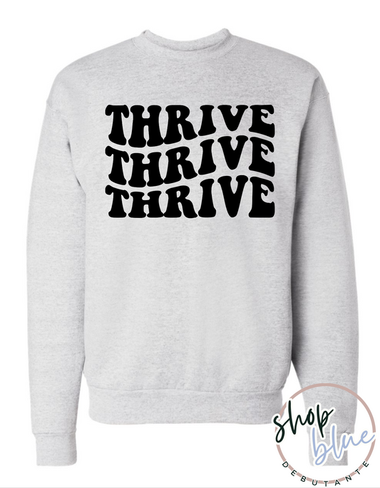 Thrive, Thrive, Thrive Crewneck Sweatshirt