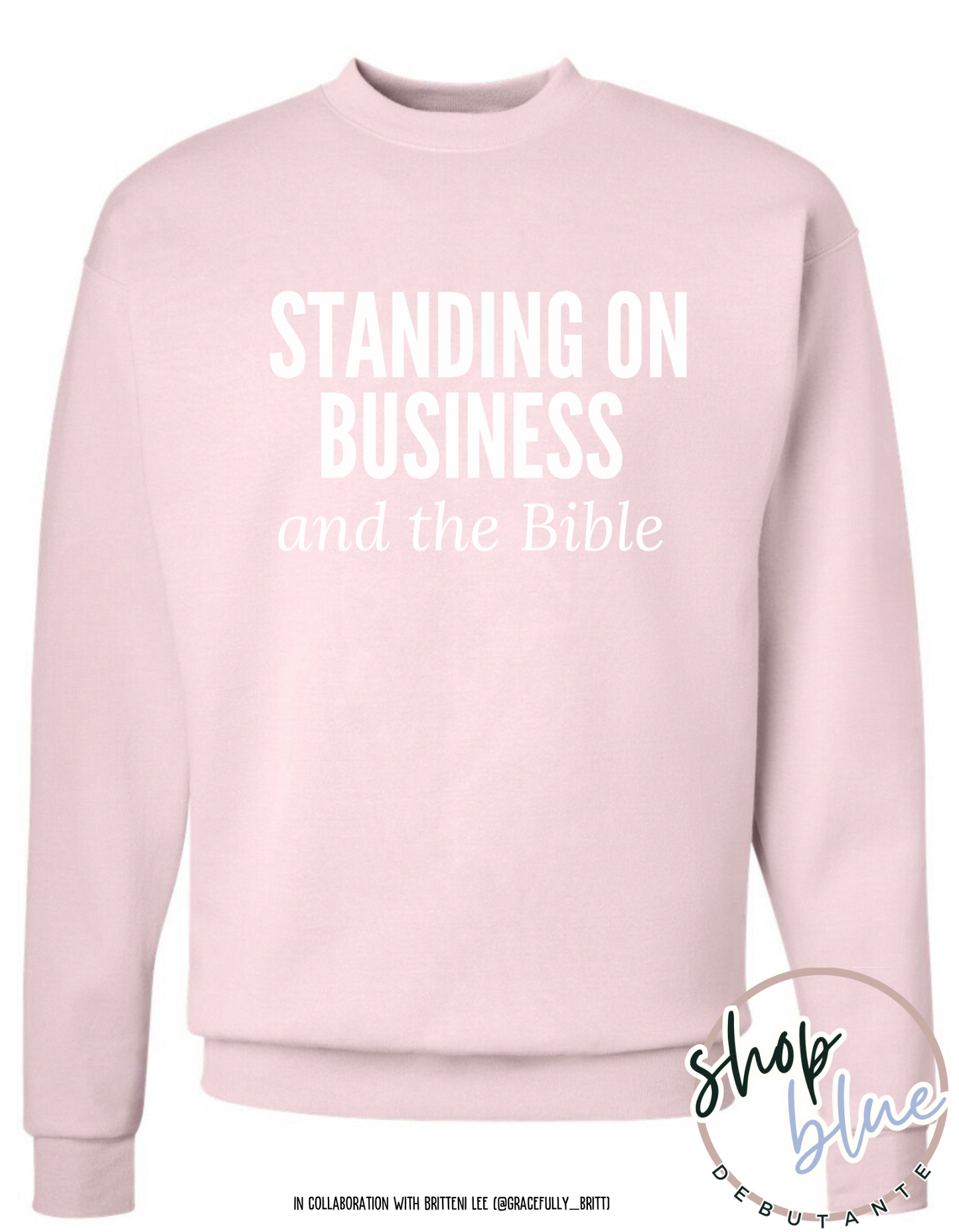 Standing on Business and the Bible Crewneck Sweatshirt