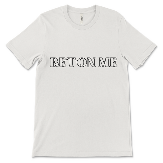 Bet on Me Tee
