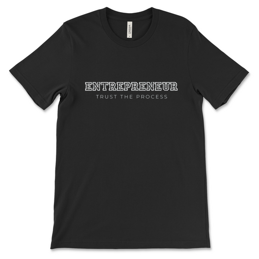 Entrepreneur: Trust the Process Tee