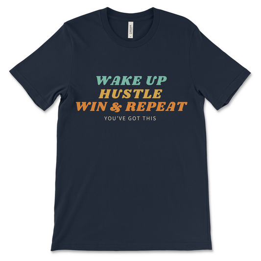 Wake up, Hustle, Win & Repeat Tee