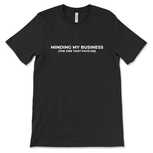 Minding My Business Tee