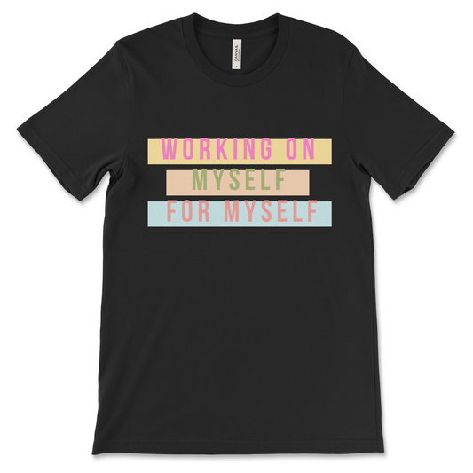 Working on Myself (multi-color) Tee