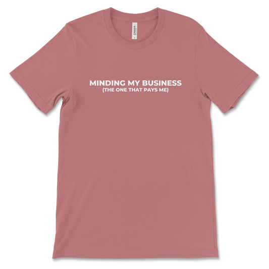 Minding My Business Tee