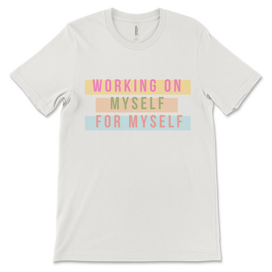 Working on Myself (multi-color) Tee