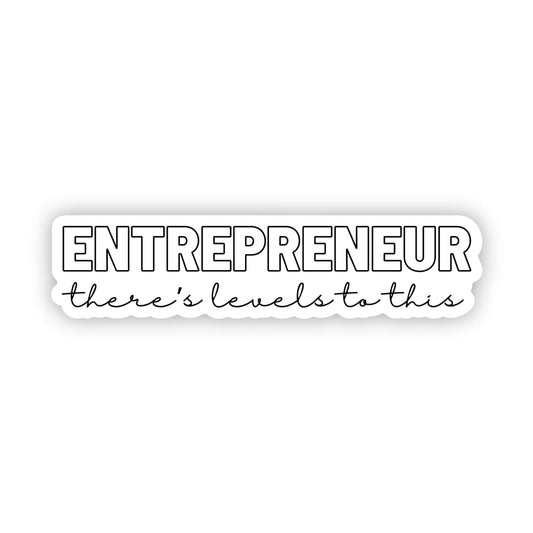 Entrepreneur - There's Levels to This Sticker